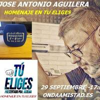 ONDAAMISTAD :424 -TU ELIGES -424 -"HOMENAJE A NUESTRO COMPAÑERO:" JOSE ANTONIO AGUILERA"( 29.sep..2024_) by ONDAAMISTAD