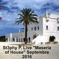 St3phy P. Live "Maseria of House" Septembre 2016 by DJ St3phy P