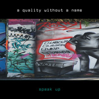 10. speak up by a quality without a name