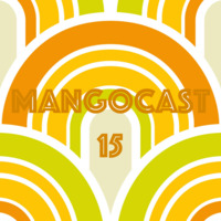 Mangocast 15 by Chris Bush