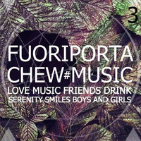 CHEW.MUSIC@FUORIPORTA - 3. DJ SET #ALESSIO BIGO# by Alessio Bigo