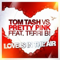 Tom Tash vs. Pretty Pink ft. Terri B! - Love is in the Air (DJ Sign & Manuel Voltera Remix) preview by DJ Sign