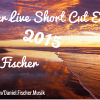 Daniel Fischer - Summer Live Short Cut Edition Vol. 2 by Daniel Fischer