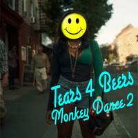 Tears 4 Beers - Monkeydance 2 by DJ Shusta