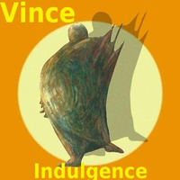 VINCE - Indulgence 2015 - Volume 05 by VINCE - Indulgence