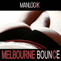 MANLOGIK@MELBOURNE BOUNCE 2K16 by ManlogiK
