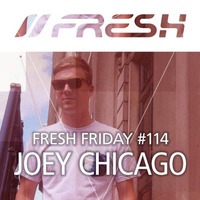 FRESH FRIDAY #114 mit Joey Chicago by freshguide