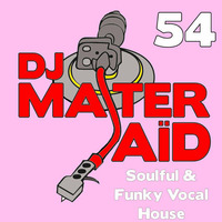 DJ Master Saïd's Soulful &amp; Funky House Mix Volume 54 by DJ Master Saïd