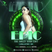 EPIC Vol.9 (The Bolly Afro Edit) - DJ Paroma