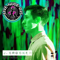 J Crocker - Live Nude DJs Mix (Dallas, TX) by JJ Santiago - Live Nude DJs
