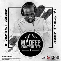 My Deep Is Not Your Deep vol. 14(Part 2) mixed by London SA by Deep Essentials