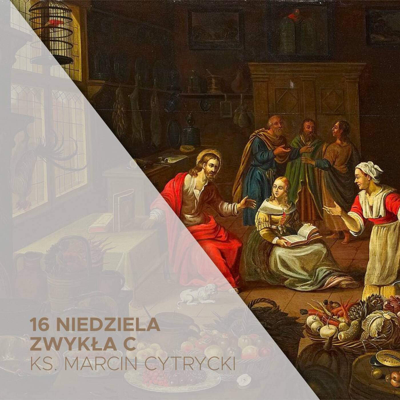 16. Niedziela Zwykła C (20.07.2025) - Dom Marty i Marii - ks. Marcin Cytrycki episode artwork