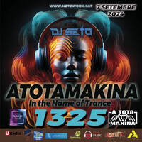 Dj Seto Atotamakina 1325 In The Name of Trance 07092024 by Dj Seto