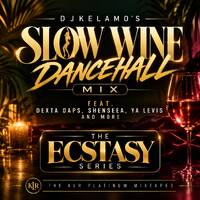 DJ KELAMO'S SLOW WINE DANCEHALL MIX [THE ECSTASY SERIES] FEAT DEXTA DAPS SHENSEEA YA LEVIS AND MORE by DJ KELAMO
