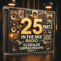DJ Dealer - 25 Jahre ITMR Surprise Megamix Part 2 by InTheMixRadio
