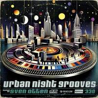 Urban Night Grooves 330 - Hosted by Sven Otten by SW