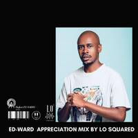 Ed-Ward Appreciation Mix by Lo Squared