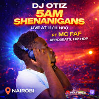 DJ Otiz - 5AM Shenanigans Live AT 11:11 NBO Ft MC FAF | Afrobeats, Hip-Hop by Deejay Otiz