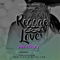 Reggae &amp; Love Mixtape by DJ Jammie Jammie by DJ Jammie Jammie