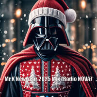 Mr.K New Year 2025 Mix (Radio NOVA) by Mr.K