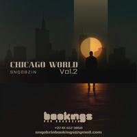 The Chicago World Vol.02 (Mixed &amp; Compiled By Snqobzin) by Snqobzin