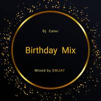 DJ Cater Birthday Mix (Mixed by Em Jay, Amapiano Edition) by Dj cater
