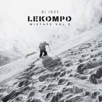 DJ IDZE LEKOMPO MIXTAPE VOL 5 by Dj idze
