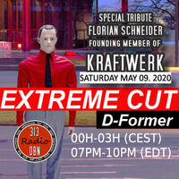 313 DBN Radio - EXTREME CUT - Kraftwerk [LIVE] + D-Former [DJ SET] (Samedi 09 Mai 2020) by 313 DBN Radio
