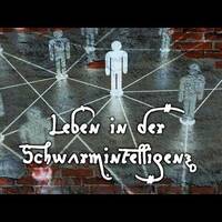 Leben in der Schwarmintelligenz by NuoFlix