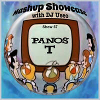 67-Mashup Showcase w DJ Useo-Panos T by DJ Konrad Useo