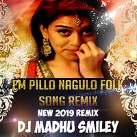 Em Pillo Nagulo New Folk Remix Dj Madhu Smiley by www.Djoffice.in