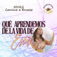 320. ¿Qué aprendemos de la vida de Ester? by Kehila Camino a Emaus