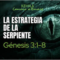 Génesis 3:1-8 | La Estrategia de la Serpiente. by Kehila Camino a Emaus