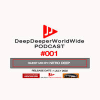 DeepdeeperWorldwide #001 guest mix by Nitro Deep by Deep Deeper World Wide Podcast