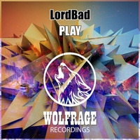 LordBad - Play (Original Mix) EP by LordBad