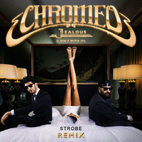 Chromeo - Jealous (Strobe Deep Boutique Remix) by Strobe
