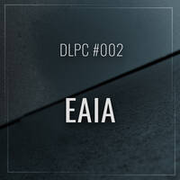 DLPC #002 - EAIA by Dub Logic