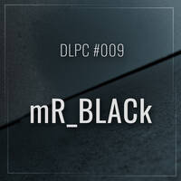 DLPC #009 - mR_BLACk by Dub Logic