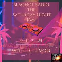 Blaqhol Radio Saturday Nite Jam With Dj LeVon _S3_11_22_25 by BLAQHOL RADIO