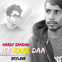 SKYLINE- Jee Karda ft Harrdy Sandhu by SKYLINE