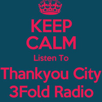 3Fold Radio 20150117 Thankyou City by 3Fold Radio