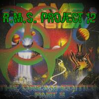R.M.S. Project 12 - The Dream Edition Part.2 by Dj~M...