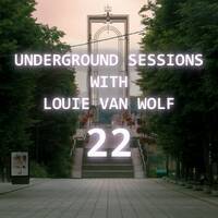 Louie Van Wolf - Underground Sessions | Episode 22 by Louie Van Wolf