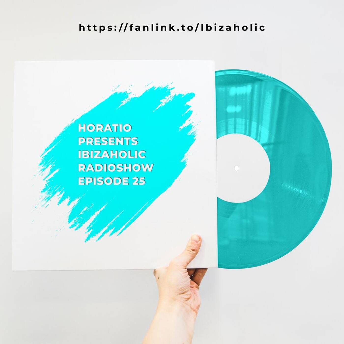 Horatio Presents IbizaHolic Radioshow Episode 25 episode artwork