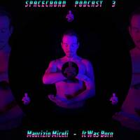 Spacechord podcast 3 - Maurizio Miceli - It Was Born by Spacechord