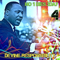 No 1 Dies 2day 4 ~ Devine Responsibility by T-Mension