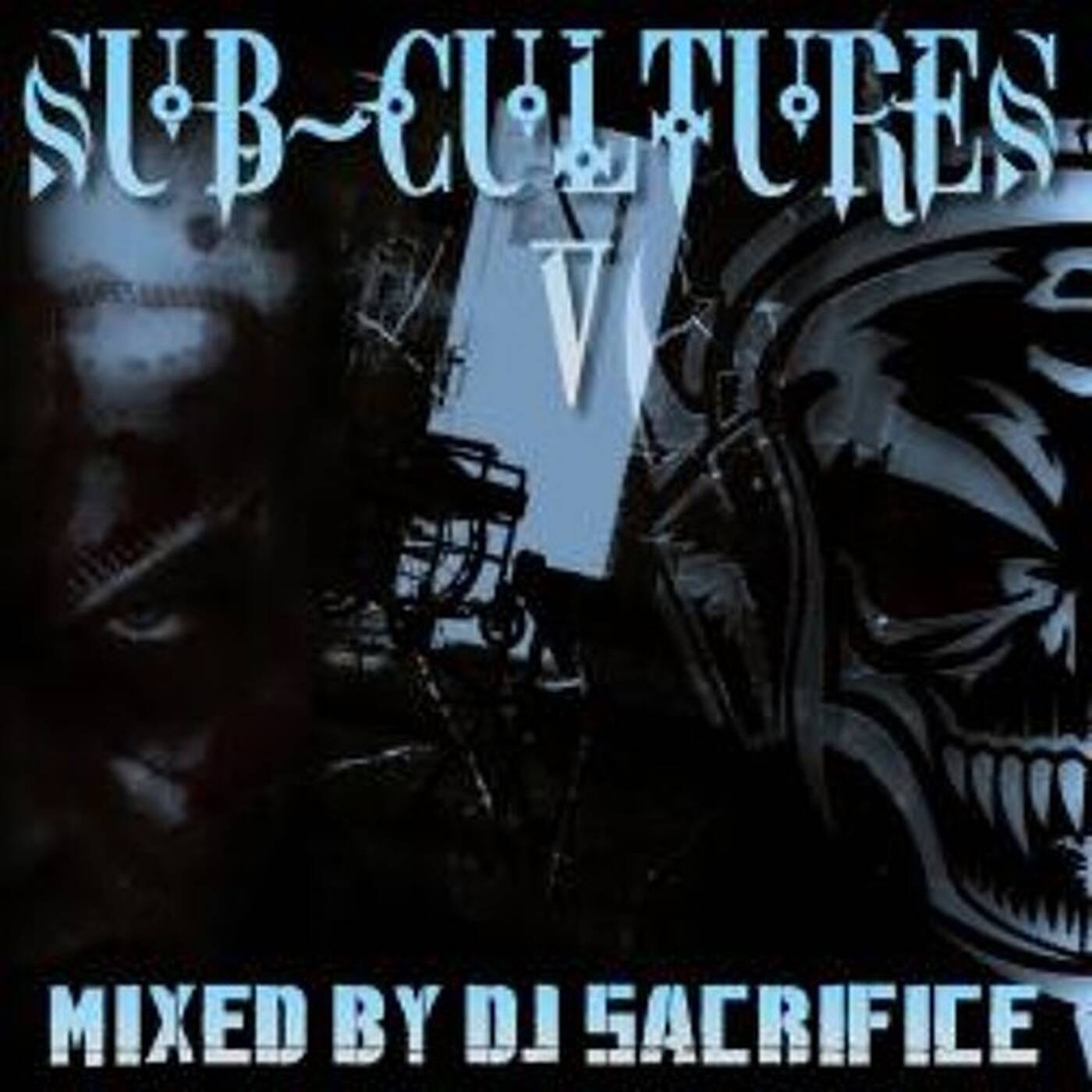 SUB-CULTURES 5 Mixed by DJ Sacrifice