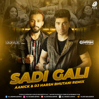 Sadi Gali (Remix) - Aanick &amp; DJ Harsh Bhutani by All Indian DJs Drive