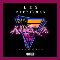 Lex x Pappisman All Over Me by Lex