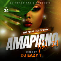 DJ EAZY T - Amapiano Vol. 21 (Jan 2024) by DJ Eazy T